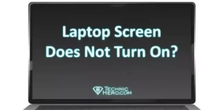 How to Fix Laptop Screen Does Not Turn On?